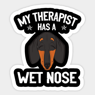 My Therapist Has A Wet Nose - Dachshund Lovers Sticker